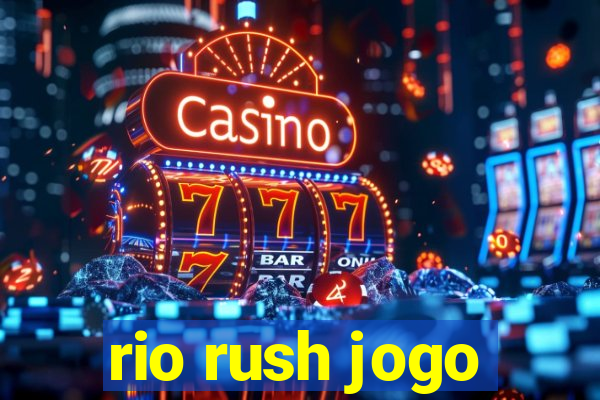 rio rush jogo